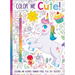 Color Me Cute! Coloring Book with Rainbow Pencil