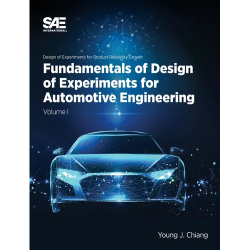 Fundamentals of Design of Experiments for Automotive Engineering Volume I: Volume I