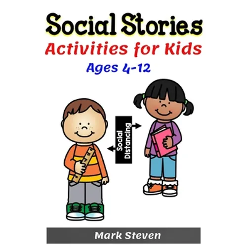 Social Stories Activities for Kids Ages 4-12: Illustrated Teaching Social Skills to Children and Adults, Learning at home, Understanding Social Rules,