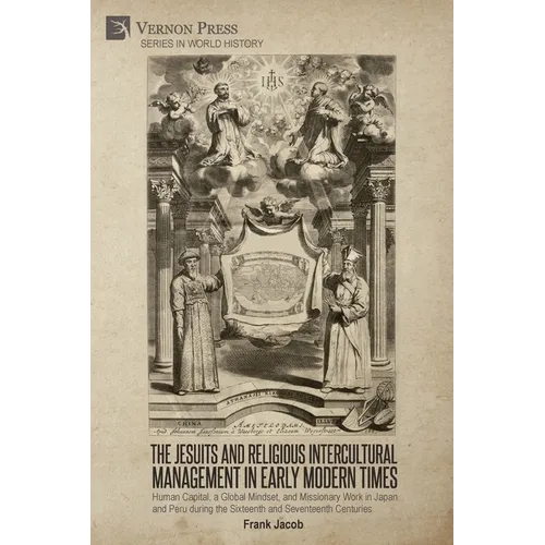The Jesuits and Religious Intercultural Management in Early Modern Times: Human Capital, a Global Mindset, and Missionary Work in Japan and Peru durin
