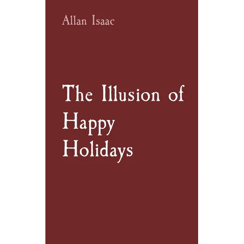 The Illusion of Happy Holidays
