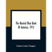 The Musical Blue Book Of America, 1915- Recording In Concise Form The Activities Of Leading Musicians And Those Actively And Prominently Identified Wi