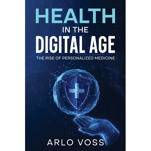 Health in the Digital Age: The Rise of Personalized Medicine