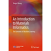 An Introduction to Materials Informatics: The Elements of Machine Learning