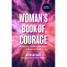 The Woman's Book of Courage: Meditations for Empowerment & Peace of Mind (Empowering Affirmations, Daily Meditations, Encouraging Gift for Women)