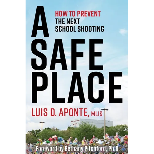 A Safe Place: How to Prevent the Next School Shooting