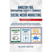 Amazon FBA, Dropshipping Shopify E-commerce and Social Media Marketing: 3 Books in 1 - Discover the Best Strategies to Make Money Online in 2019 and R