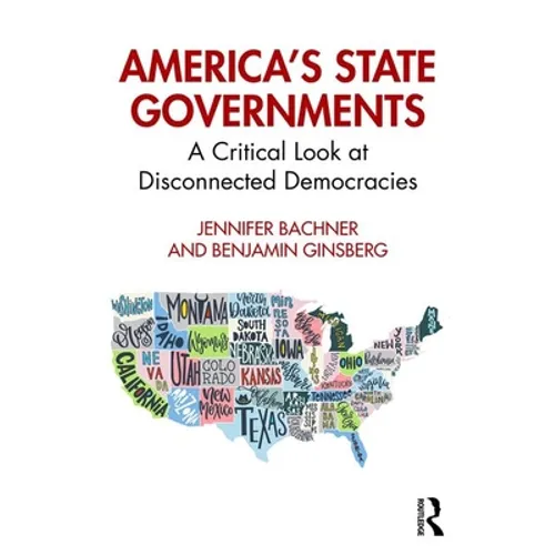 America's State Governments: A Critical Look at Disconnected Democracies