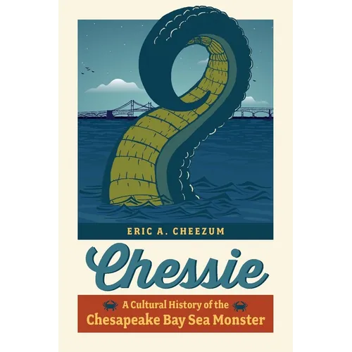 Chessie: A Cultural History of the Chesapeake Bay Sea Monster