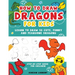 How to Draw Dragons for Kids 4-8: Learn to Draw 50 Cute, Funny and Fearsome Dragons Step-By-Step for Children