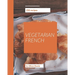 250 Vegetarian French Recipes: A Vegetarian French Cookbook to Fall In Love With