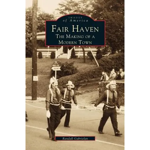 Fair Haven: The Making of a Modern Town