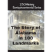 The Story of Alabama In 100 Landmarks