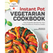 Instant Pot(r) Vegetarian Cookbook: Fast and Healthy Recipes for Your Favorite Electric Pressure Cooker