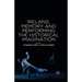 Ireland, Memory and Performing the Historical Imagination