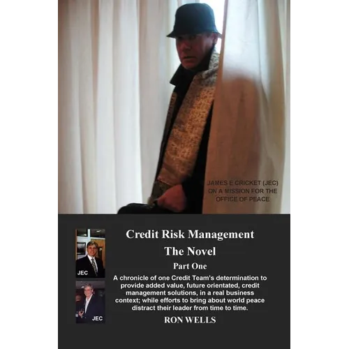 Credit Risk Management - The Novel: Part One