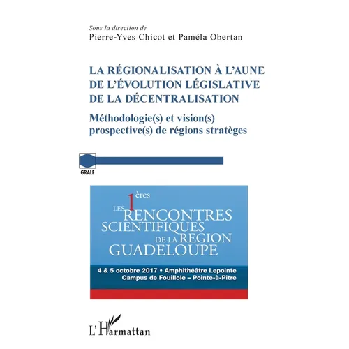 La régionalisation à l'aune de l'évolution législative de la décentralisation: Méthodologie(s) et vision(s) prospective(s) de régions stratèges
