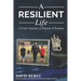 A Resilient Life: A Cop's Journey in Pursuit of Purpose