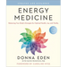 Energy Medicine: Balancing Your Body's Energies for Optimal Health, Joy, and Vitality Updated and Expanded