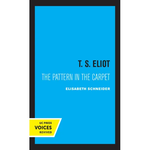 T. S. Eliot: The Pattern in the Carpet
