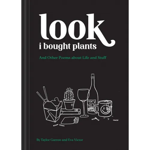 Look I Bought Plants: And Other Poems about Life and Stuff