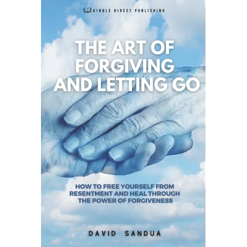 The Art of Forgiving and Letting Go