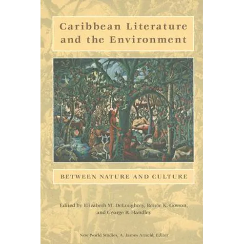 Caribbean Literature and the Environment: Between Nature and Culture