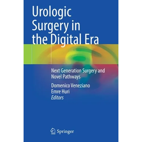 Urologic Surgery in the Digital Era: Next Generation Surgery and Novel Pathways