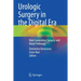 Urologic Surgery in the Digital Era: Next Generation Surgery and Novel Pathways