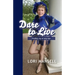 Dare to Live: Finding Joy at Any Age