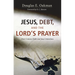 Jesus, Debt, and the Lord's Prayer