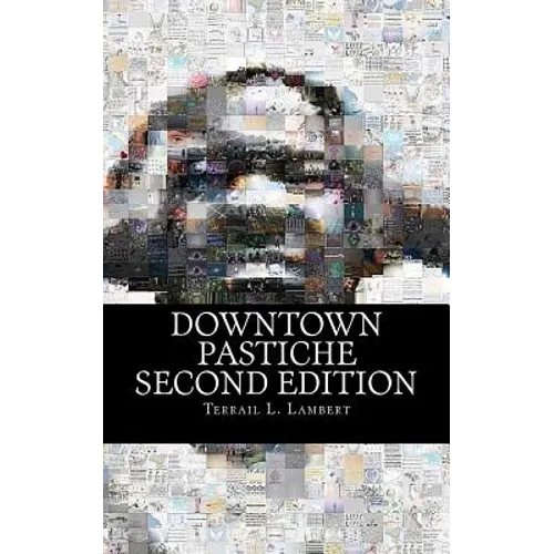 Downtown Pastiche: Second Edition