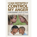 I Can Definitely Control My Anger: An Anger Management Workbook for Children