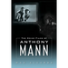 Crime Films of Anthony Mann