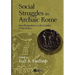 Social Struggles in Archaic Rome: New Perspectives on the Conflict of the Orders