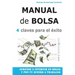 Manual de Bolsa - 4 claves para el exito: Aprende a invertir en Bolsa y pon tu dinero a trabajar