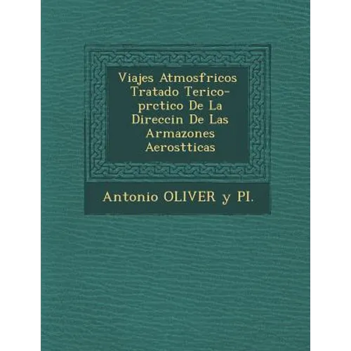Viajes Atmosf Ricos Tratado Te Rico-PR Ctico de La Direcci N de Las Armazones Aerost Ticas