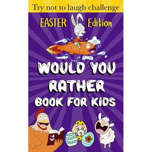 Would You Rather Book for Kids - Easter Edition -: Easter Basket Stuffer for kids ( boys and girls)