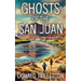 Ghosts of the San Juan: A Mystery Adventure