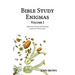 Bible Study Enigmas, Volume I: Applying cultural anthropology to general biblical topics