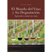 El Mundo del Vino y Su Degustación Aprenda a Catar un Vino