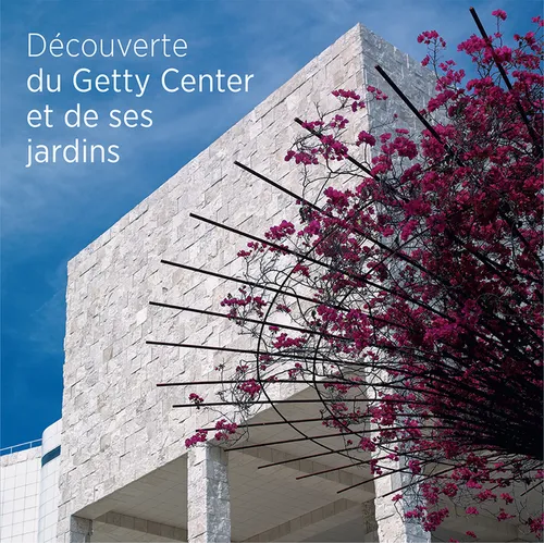 Seeing the Getty Center and Gardens: French Ed.: French Edition