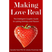 Making Love Real: The Intelligent Couple's Guide to Lasting Intimacy and Passion