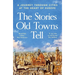 The Stories Old Towns Tell: A Journey Through Cities at the Heart of Europe