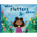 What Flutters Above