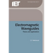 Electromagnetic Waveguides: Theory and Applications