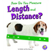 How Do You Measure Length and Distance?