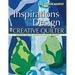 Inspirations in Design for the Creative Quilter: Exercises Take You from Still Life to Art Quilt