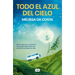 Todo El Azul del Cielo / All the Blue in the Sky