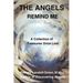 The Angels Remind Me: A Collection of Treasures Once Lost